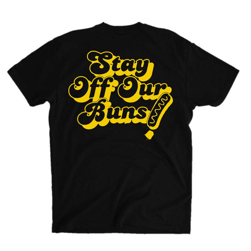 Stay Off Our Buns! <back of shirt>